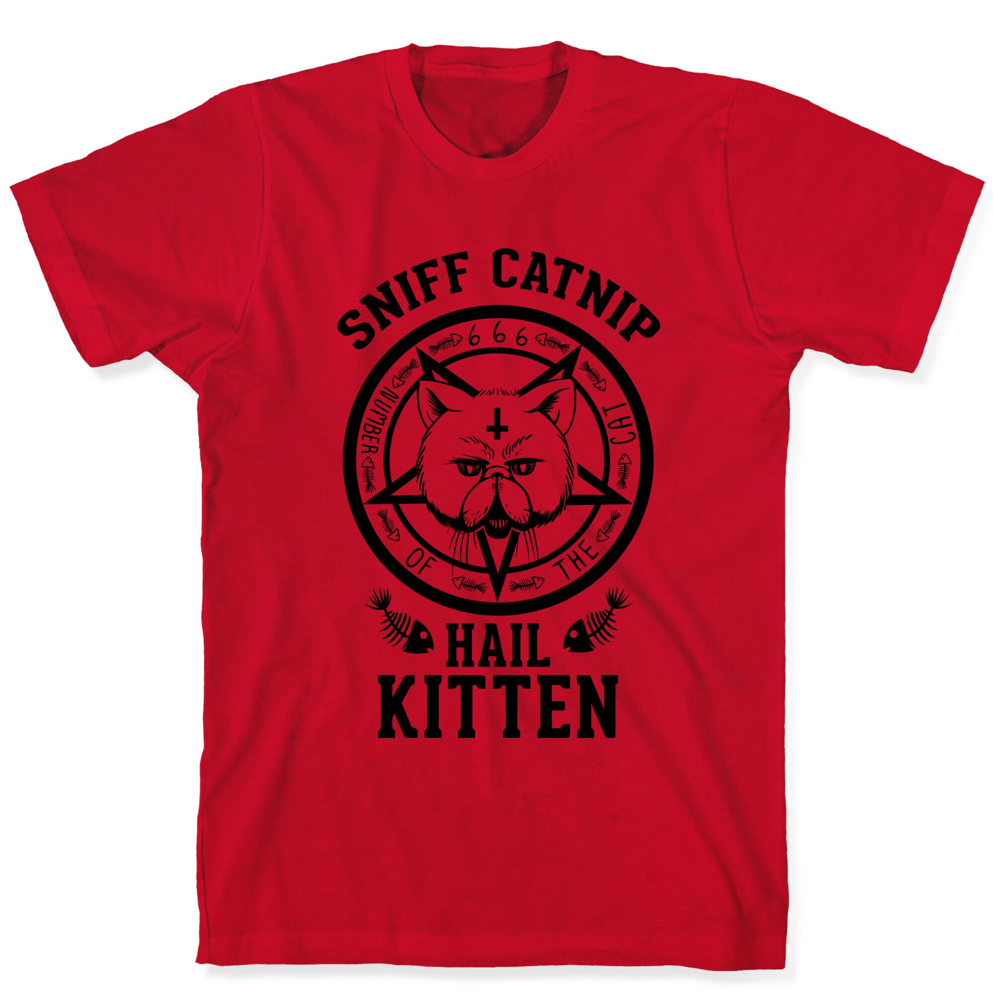 Sniff Catnip. Hail Kitten. T-Shirt